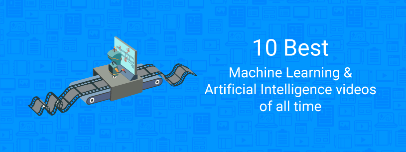 10 best machine learning videos of all-time