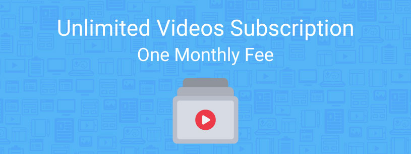 Unlimited videos subscription