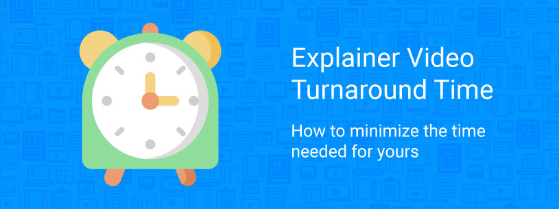 Explainer Video Turnaround Time graphic